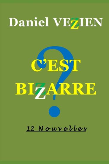 C'Est Bizarre: 12 Nouvelles