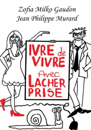 Ivre de Vivre avec Lâcher prise