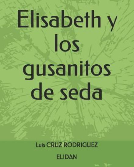 Elisabeth y los gusanitos de seda