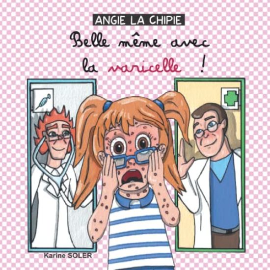 ANGIE LA CHIPIE Belle même avec la varicelle !