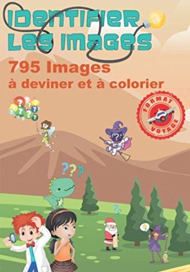 Identifier les images 795 Images à deviner et à colorier FORMAT VOYAGE