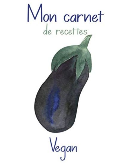 Mon Carnet de Recettes Vegan.