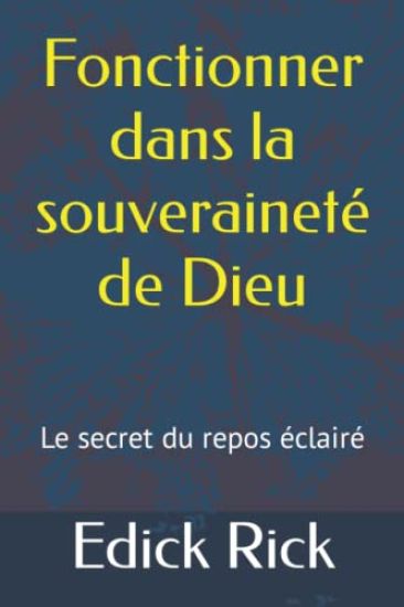 Fonctionner dans la souverainté de Dieu
