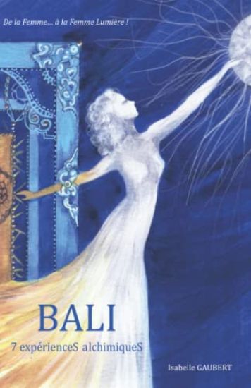 Bali, 7 expérienceS alchimiqueS