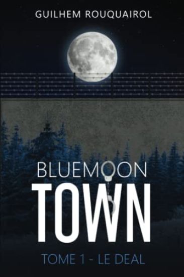 BLUEMOON TOWN - Tome 1 - Le Deal