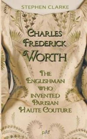 Charles Frederick Worth the Englishman Who Invented Parisian Haute Cou