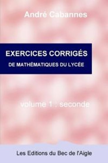 Exercices corrigés de mathématiques de seconde