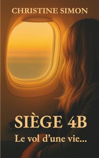 Siège 4B - Le vol d'une vie...