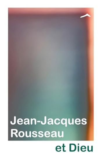 Jean-Jacques Rousseau et Dieu
