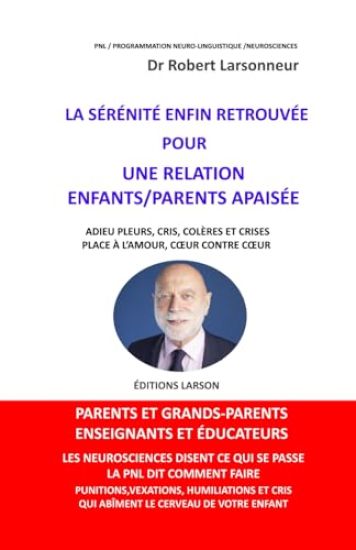 La Sérénité Enfin Retrouvée - La Relation Enfants/Parents Apaisée