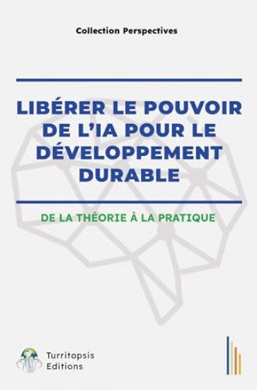 Libérer Le Pouvoir de l'Ia Pour Le Développement Durable