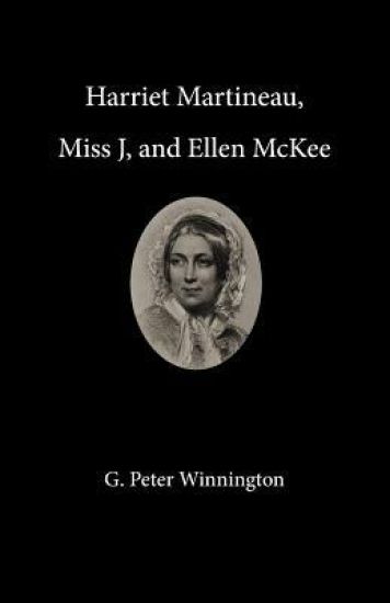 Harriet Martineau, Miss J, and Ellen McKee
