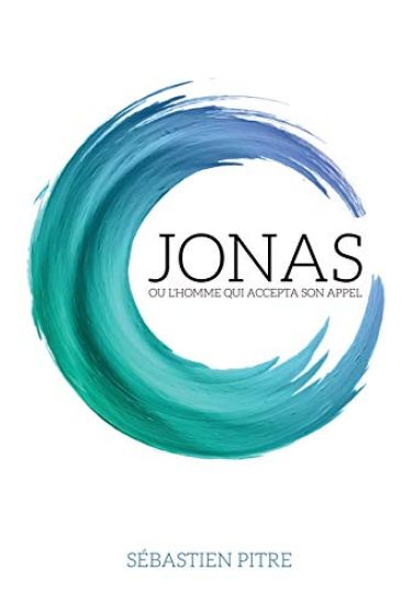 JONAS ou l'homme qui accepta son appel