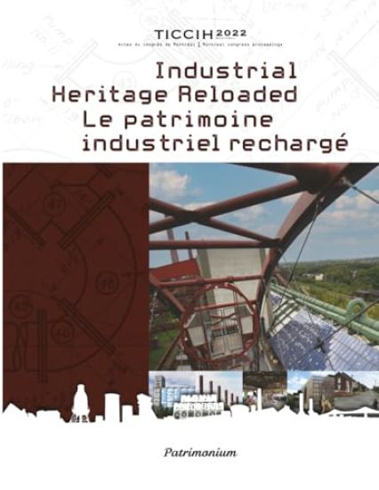 Industrial Heritage Reloaded Patrimoine industriel rechargé