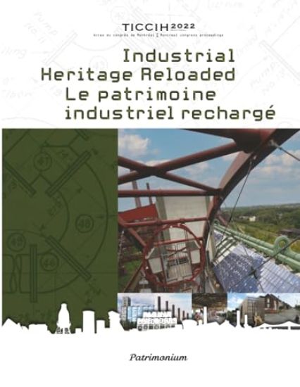 Industrial Heritage Reloaded Patrimoine industriel rechargé