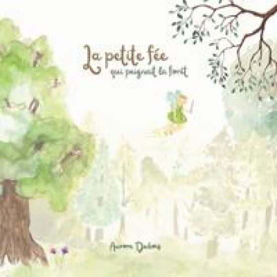 La petite fée qui peignait la forêt