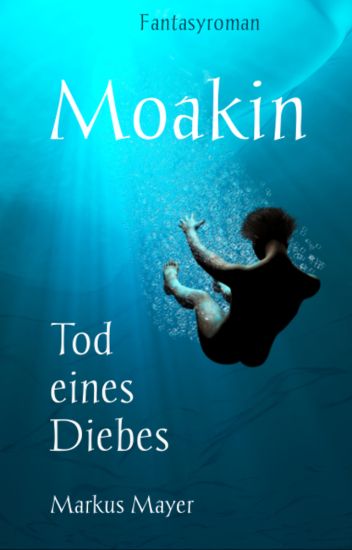 Moakin - Tod eines Diebes
