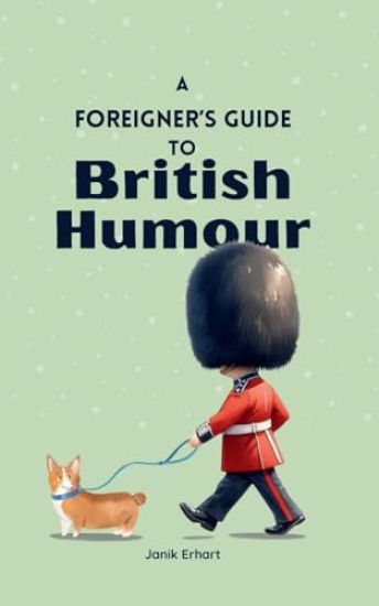 A Foreigner's Guide to British Humour
