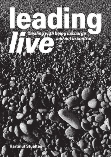 leading live: Dealing with being in charge and not in control