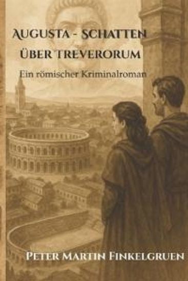 Augusta - Schatten über Treverorum