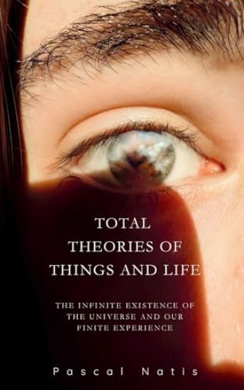 Total Theories of Things and Life