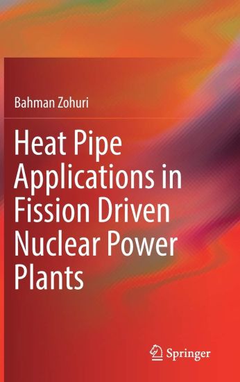 Heat Pipe Applications in Fission Driven Nuclear Power Plants