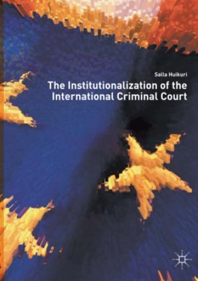 The Institutionalization of the International Criminal Court