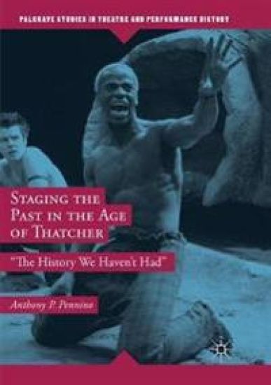 Staging the Past in the Age of Thatcher