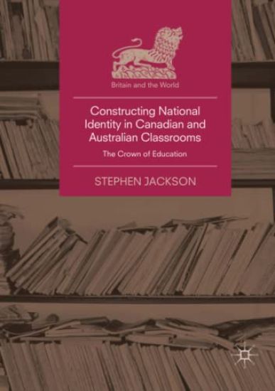 Constructing National Identity in Canadian and Australian Classrooms