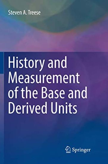 History and Measurement of the Base and Derived Units