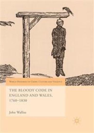 The Bloody Code in England and Wales, 1760–1830