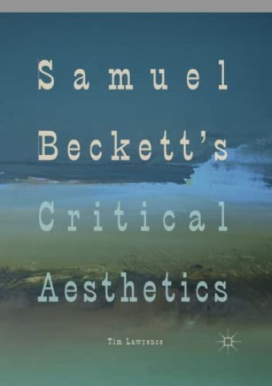Samuel Beckett's Critical Aesthetics