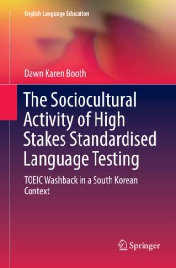 The Sociocultural Activity of High Stakes Standardised Language Testing