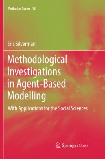Methodological Investigations in Agent-Based Modelling