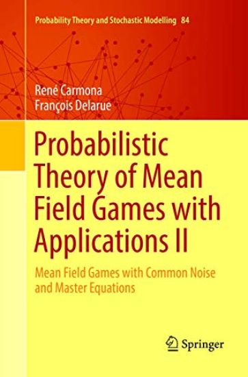 Probabilistic Theory of Mean Field Games with Applications II