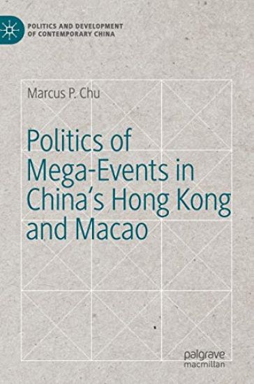 Politics of Mega-Events in China's Hong Kong and Macao