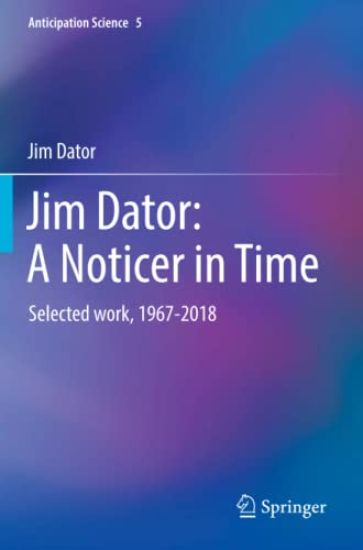 Jim Dator: A Noticer in Time