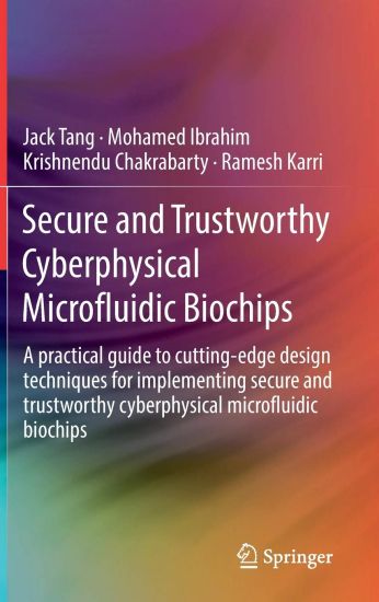 Secure and Trustworthy Cyberphysical Microfluidic Biochips