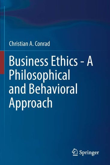 Business Ethics - A Philosophical and Behavioral Approach