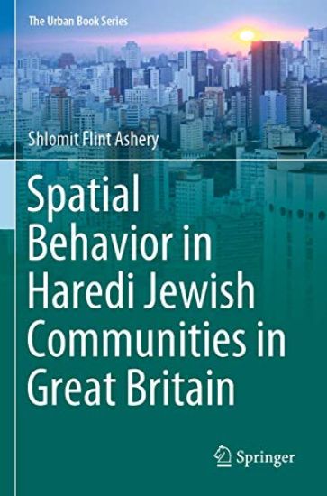 Spatial Behavior in Haredi Jewish Communities in Great Britain