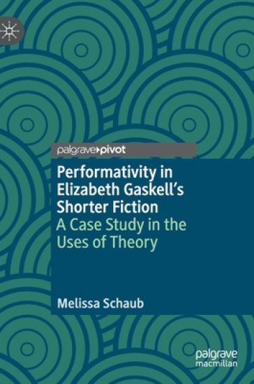 Performativity in Elizabeth Gaskell’s Shorter Fiction