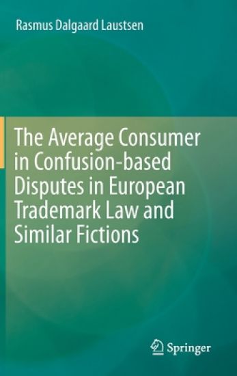The Average Consumer in Confusion-based Disputes in European Trademark Law and Similar Fictions