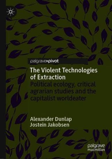 The Violent Technologies of Extraction