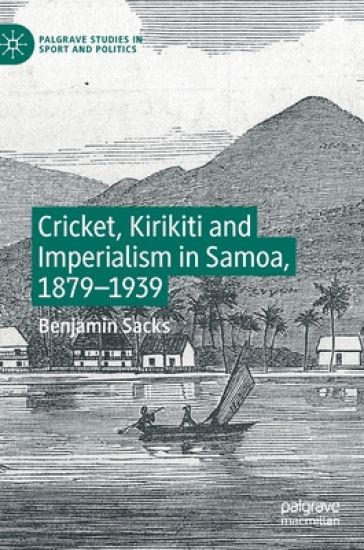 Cricket, Kirikiti and Imperialism in Samoa, 1879–1939