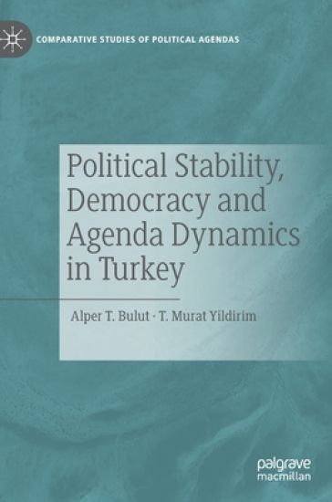 Political Stability, Democracy and Agenda Dynamics in Turkey