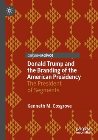 Donald Trump and the Branding of the American Presidency