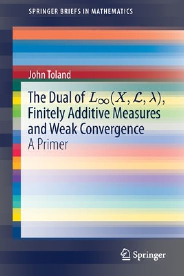 The Dual of L8(X,L,?), Finitely Additive Measures and Weak Convergence