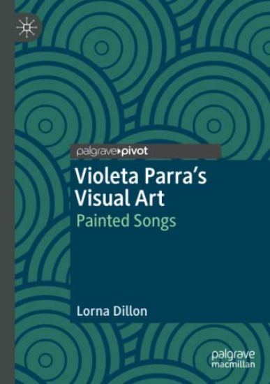 Violeta Parra’s Visual Art