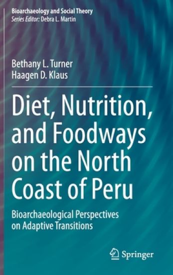 Diet, Nutrition, and Foodways on the North Coast of Peru