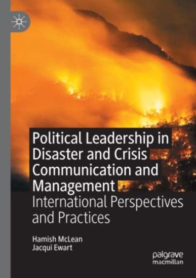 Political Leadership in Disaster and Crisis Communication and Management